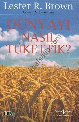 Dünyayı Nasıl Tükettik?