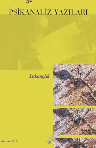 Psikanaliz Yazıları 31 : Kıskançlık -        2015