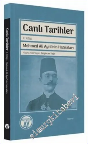 Canlı Tarihler 2. Kitap : Mehmed Ali Ayni'nin Hatıraları -         2023