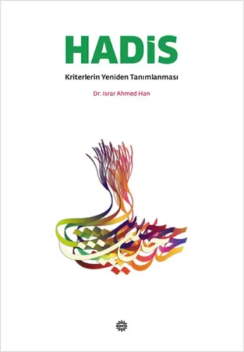 Hadis; Kriterlerin YenidenTanımlanması