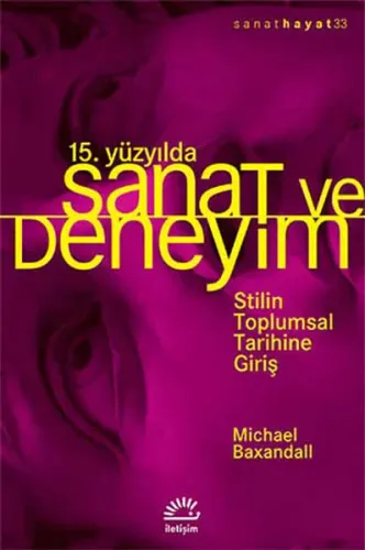 15. Yüzyılda Sanat ve Deneyim; Stilin Toplumsal Tarihine Giriş