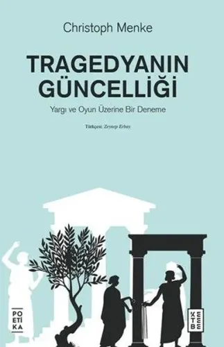 Tragedyanın Güncelliği ;Yargı ve Oyun Üzerine Bir Deneme