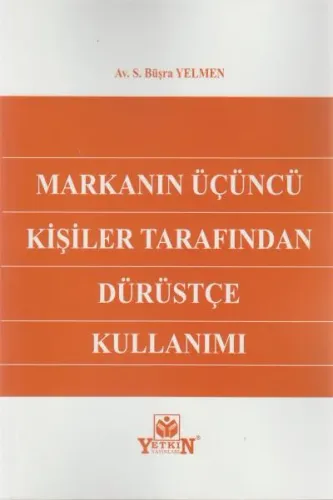 Markanın Üçüncü Kişiler Tarafından Dürüstçe Kullanımı