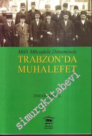 Milli Mücadele Döneminde Trabzon’da Muhalefet -         2008