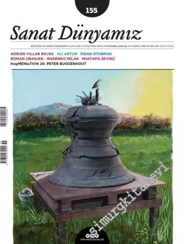 Sanat Dünyamız: Kültür ve Sanat Dergisi - Kavramlar ve kategoriler derken... - Sayı: 155      Kasım - Aralık