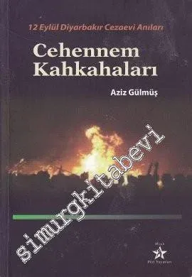 Cehennem Kahkahaları: 12 Eylül Diyarbakır Cezaevi Anıları -