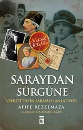 Saraydan Sürgüne; Vahdettin'in Saraylısı Anlatiyor