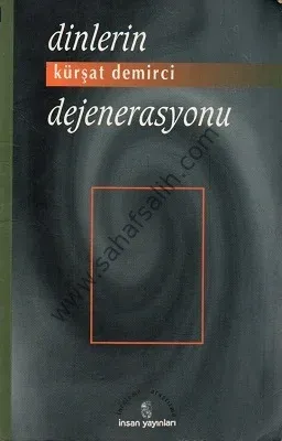 Dinlerin Dejenerasyonu - Kürşat Demirci