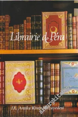 9. Librairie de Pera Antika Kitap Müzayedesi = IXth Antiquarian Book Auction -