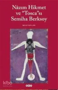 Nâzım Hikmet ve "tosca"sı Semiha Berksoy