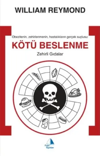 Kötü Beslenme Zehirli Gıdalar
