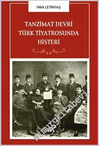 Tanzimat Devri Türk Tiyatrosunda Histeri -         2023