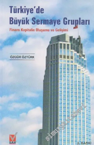 Türkiye'de Büyük Sermaye Grupları: Finans Kapitalin Oluşumu ve Gelişimi -