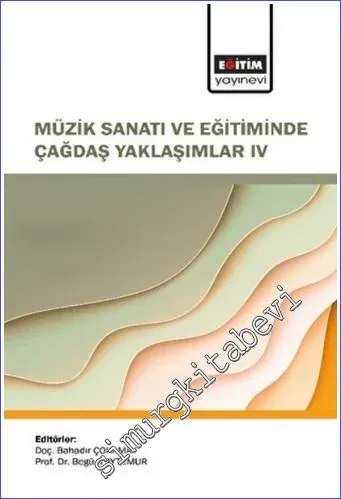 Müzik Sanatı ve Eğitiminde Çağdaş Yaklaşımlar - 4 -         2022