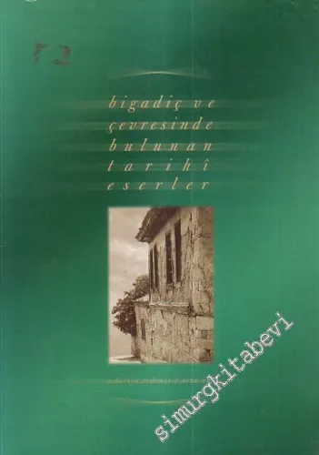 Bigadiç ve Çevresinde Bulunan Tarihi Eserler -        2000