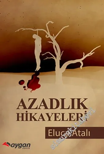 Azadlık Hikâyeleri -