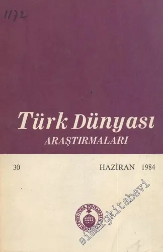Türk Dünyası Araştırmaları Dergisi - Sayı: 30      Haziran  1984
