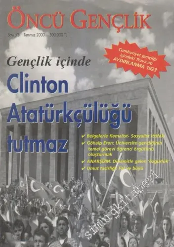 Öncü Gençlik: Gençlik İçinde - Clinton Atatürkçülüğü Tutmaz - Sayı: 52      Temmuz