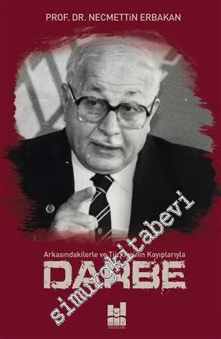 Arkasındakilerle ve Türkiye'nin Kayıplarıyla Darbe -