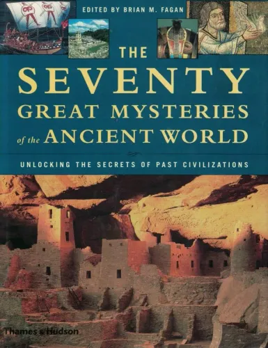 The Seventy Great Mysteries of thr Ancient World: Unlocking the Secrets of Past Civilizations