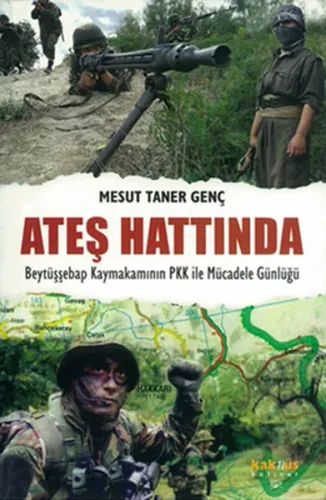 Ateş Hattında; Beytüşşebap Kaymakamının  PKK ile Mücadele Günlüğü
