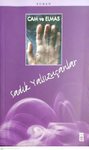 Cam ve Elmas Sadık Yalsızuçanlar Timaş Yayınları