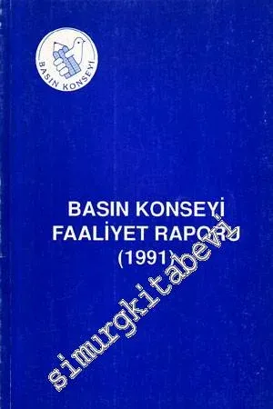 Basın Konseyi Faaliyet Raporu 1991 -