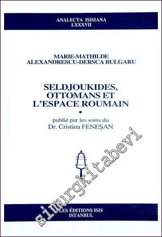 Seldjoukides, Ottomans et L'Espace Roumain -         2006