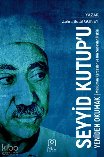 Seyyid Kutup'u Yeniden Okumak;Müslüman Kardeşler ve Hür Subaylar İlişkisi