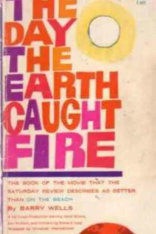 The Day The Earth Caught Fire