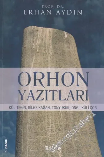 Orhon Yazıtları: Köl Tegin Bilge Kağan Tonyukuk Ongi Küli Çor -        2019