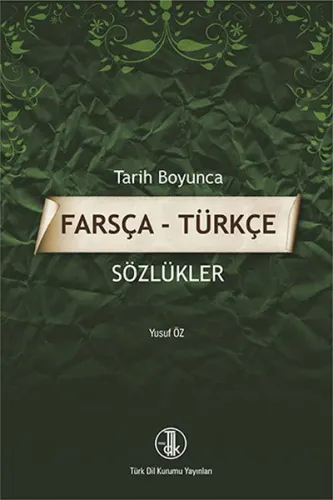 Tarih Boyunca Farsça - Türkçe Sözlükler