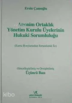 Anonim Ortaklık Yönetim Kurulu Üyelerinin Hukuki Sorumluluğu; Kamu Borçlarından Sorumluluk İle