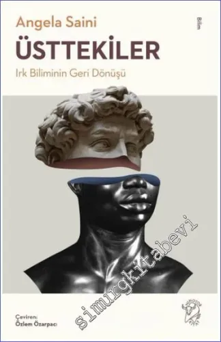 Üsttekiler : Irk Biliminin Geri Dönüşü -         2022