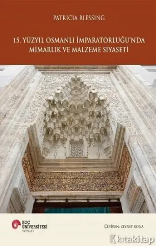15. Yüzyıl Osmanlı İmparatorluğu'nda Mimarlık ve Malzeme Siyaseti