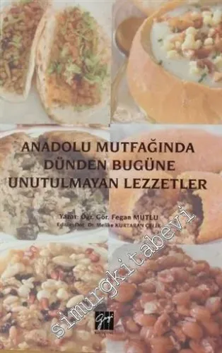 Anadolu Mutfağında Dünden Bugüne Unutulmayan Lezzetler -         2020