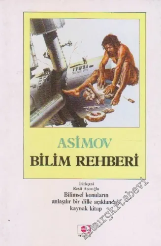 Bilim Rehberi : Bilimsel Konuların Anlaşılır Bir Dille Açıklandığı Kaynak kitap -        1986