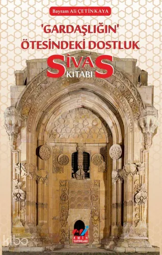 Gardaşlığın Ötesindeki Dostluk -Sivas Kitabı-