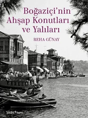Boğaziçi'nin Ahşap Konutları ve Yalıları