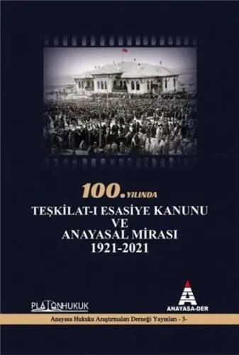 Teşkilat-ı Esasiye Kanunu ve Anayasal Mirası 1921 - 2021