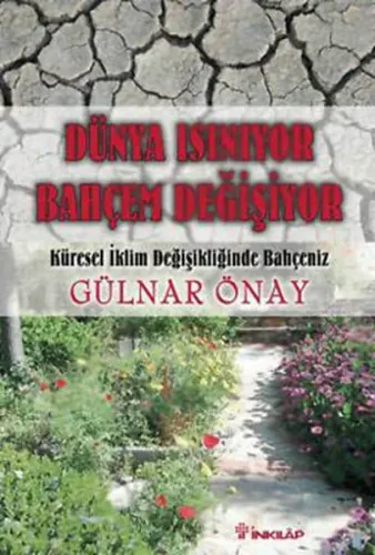 Dünya Isınıyor Bahçem Değişiyor (Ciltli)