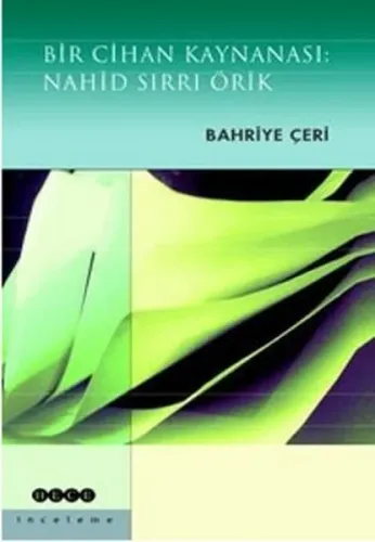 Bir Cihan Kaynanası: Nahid Sırrı Örik