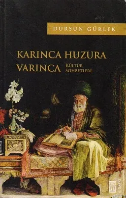 Karınca Huzura Varınca