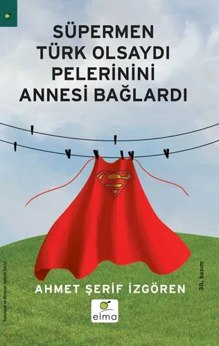 Süpermen Türk Olsaydı Pelerinini Annesi Bağlardı
