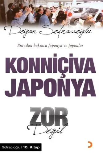 Konniçiva Japonya Zor Değil; Buradan Bakınca Japonya ve Japonlar
