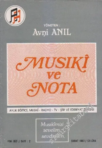 Musiki ve Nota - Eğitici Aylık Musıki - Radyo ve Sanat Mecmuası - Sayı: 2      Şubat 1983