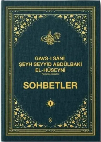 Sohbetler - 1;Gavsı Sani Şeyh Seyyid Abdülbaki El-Hüseyni (K.S.)