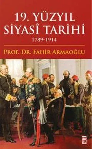 19. Yüzyıl Siyasî Tarihi 1789 - 1914 (Ciltli)