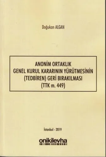 Anonim Ortaklık Genel Kurul Kararının Yürütmesinin (Tedbiren) Geri Bırakılması