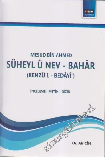 Süheyl ü Nev-Bahar : Kenzü'l - Bedayi: İnceleme - Metin - Dizin -         2012